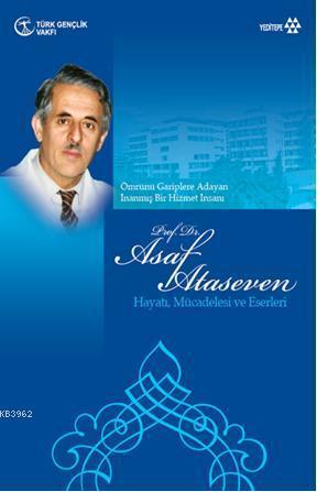 Asaf Ataseven Hayatı Mücadelesi ve Eserleri | benlikitap.com