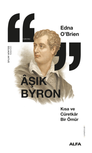 Âşık Byron;Kısa ve Cürretkâr Bir Ömür | benlikitap.com