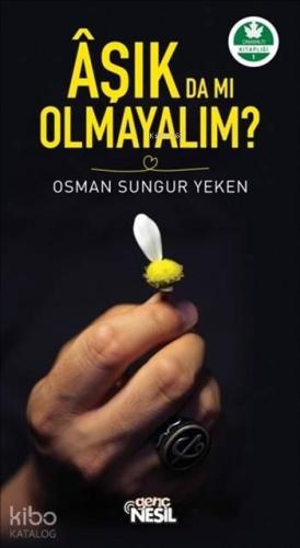 Aşık da mı Olmayalım?; Çınaraltı Kitaplığı 1 | benlikitap.com