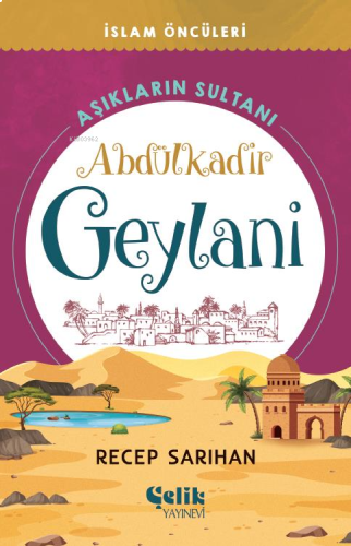 Aşıkların Sultanı Abdülkadir Geylani | benlikitap.com