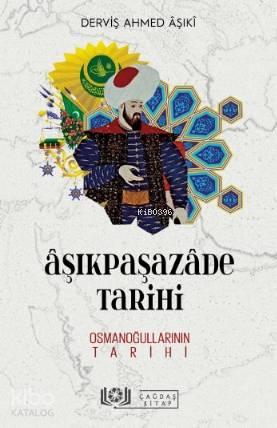 Âşıkpaşazâde Tarihi - Osmanoğullarının | benlikitap.com