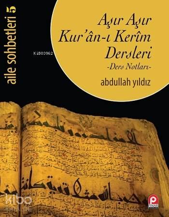 Aşır Aşır Kur'ân-ı Kerim Dersleri - Ders Notları- | benlikitap.com