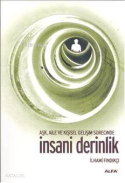 Aşk, Aile ve Kişisel Gelişim Süresince İnsani Derinlik | benlikitap.co