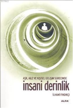 Aşk, Aile ve Kişisel Gelişim Süresince İnsani Derinlik | benlikitap.co