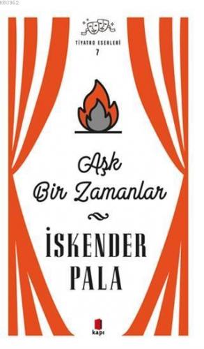 Aşk Bir Zamanlar - Tiyatro Eserleri 7 | benlikitap.com