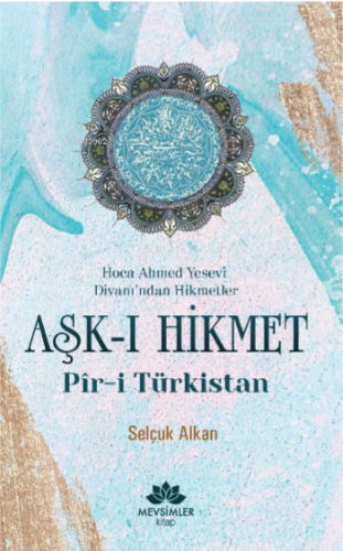 Aşk-ı Hikmet Pir-i Türkistan | benlikitap.com