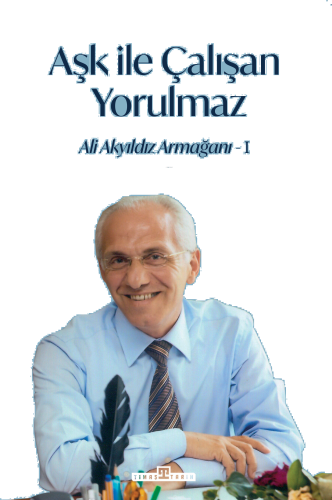 Aşk İle Çalışan Yorulmaz -1 | benlikitap.com