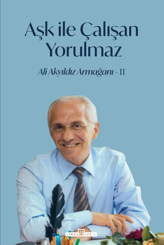 Aşk İle Çalışan Yorulmaz-2 | benlikitap.com