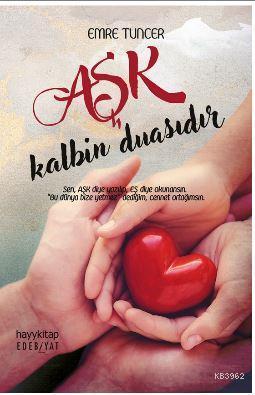 Aşk Kalbin Duasıdır | benlikitap.com