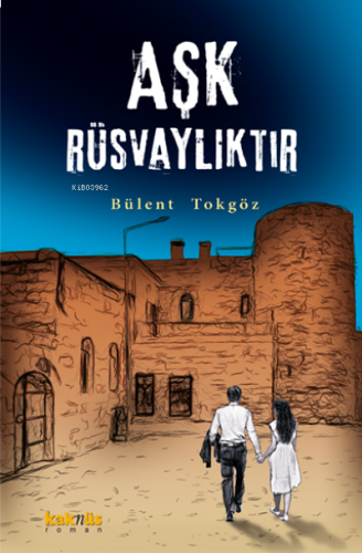 Aşk Rüsvaylıktır | benlikitap.com