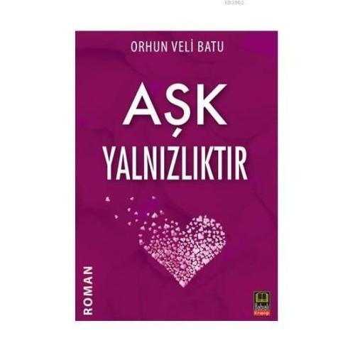 Aşk Yalnızlıktır | benlikitap.com