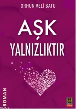 Aşk Yalnızlıktır | benlikitap.com