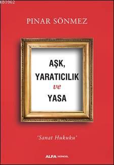 Aşk, Yaratıcılık ve Yasa | benlikitap.com