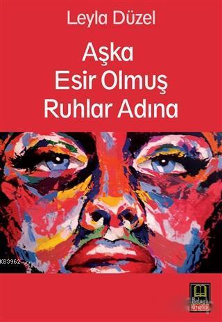 Aşka Esir Olmuş Ruhlar Adına | benlikitap.com