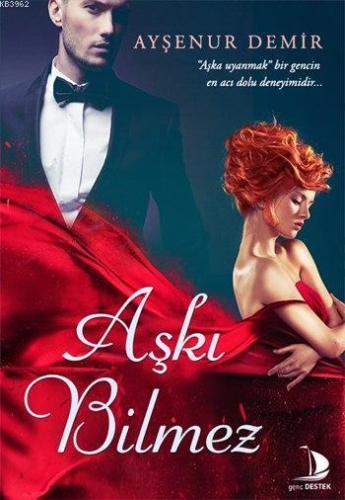 Aşkı Bilmez | benlikitap.com