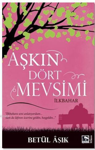 Aşkın Dört Mevsimi | benlikitap.com