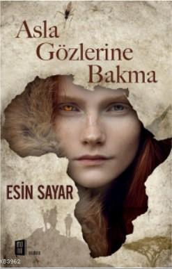 Asla Gözlerine Bakma | benlikitap.com