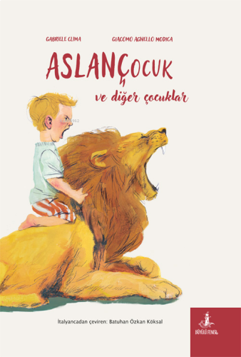 Aslan Çocuk ve Diğer Çocuklar | benlikitap.com