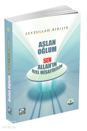 Aslan Oğlum Sen Allah'ın Özel Misafirisin | benlikitap.com