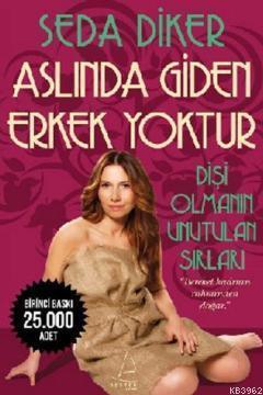 Aslında Giden Erkek Yoktur; Dişi Olmanın Unutulmaz Sırları | benlikita