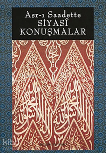 Asr-ı Saadette Siyasi Konuşmalar | benlikitap.com