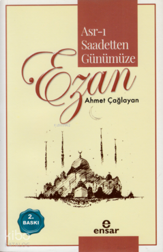 Asr-ı Saadetten Günümüze Ezan | benlikitap.com