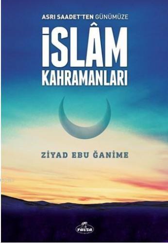 Asrı Saadetten Günümüze İslam Kahramanları | benlikitap.com