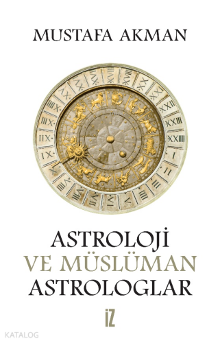 Astroloji ve Müslüman Astrologlar | benlikitap.com