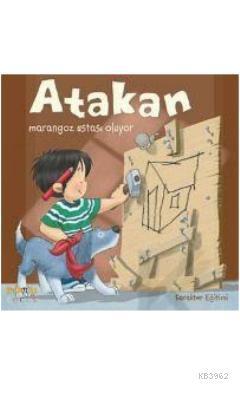 Atakan Marangoz Ustası Oluyor | benlikitap.com