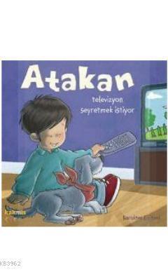 Atakan Televizyon Seyretmek İstiyor | benlikitap.com