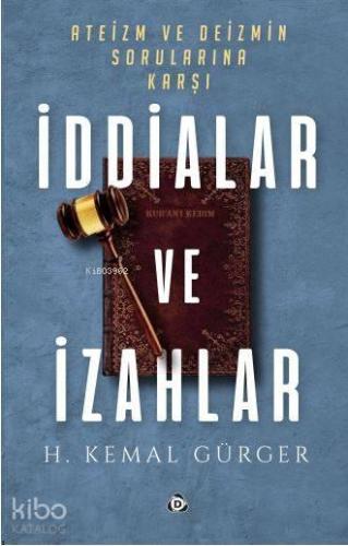 Ateizm ve Deizmin Sorularına Karşı İddialar ve İzahlar | benlikitap.co