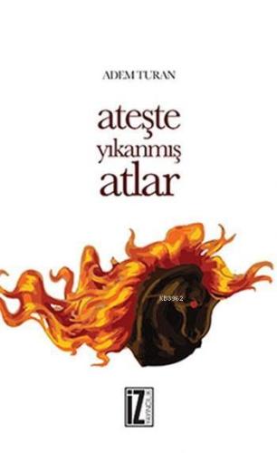 Ateşte Yıkanmış Atlar | benlikitap.com