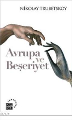 Avrupa ve Beşeriyet | benlikitap.com