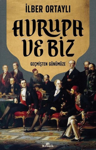 Avrupa ve Biz - Geçmişten Günümüze | benlikitap.com