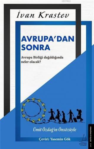 Avrupa'dan Sonra; Avrupa Birliği Dağıldığında Neler Olacak? | benlikit