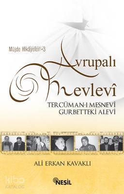 Avrupalı Mevlevi Tercüman-ı Mesnevi Gurbetteki Alevi | benlikitap.com