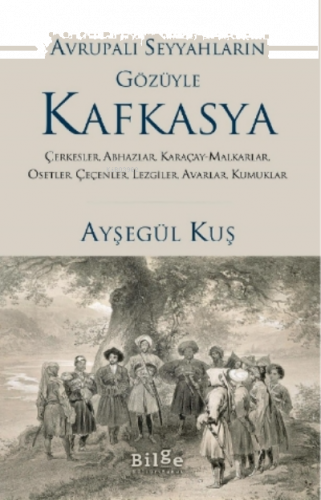 Avrupalı Seyyahların Gözüyle Kafkayya | benlikitap.com