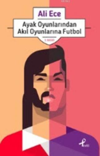 Ayak Oyunlarından Akıl Oyunlarına Futbol | benlikitap.com