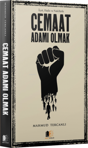 Âyet, Hadis ve Nakillerle Cemaat Adamı Olmak | benlikitap.com