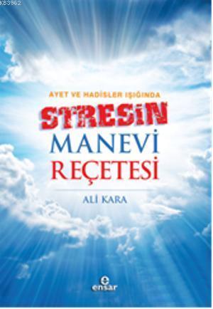 Ayet ve Hadisler Işığında Stresin Manevi Reçetesi | benlikitap.com