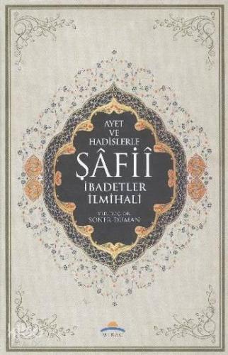 Ayet ve Hadislerle Şafii İbadetler İlmihali | benlikitap.com