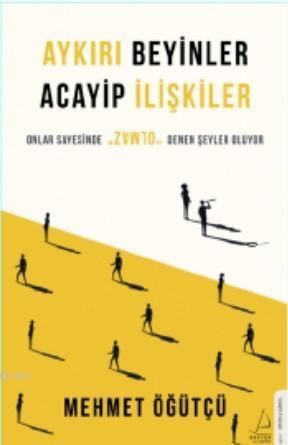 Aykırı Beyinler Acayip İlişkiler; Onlar Sayesinde "Olmaz" Denen Şeyler