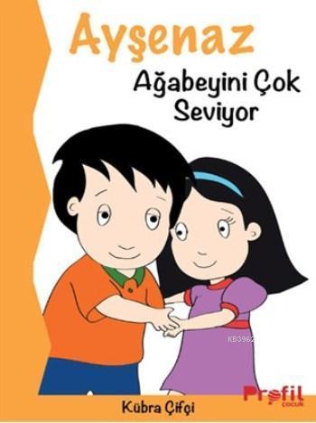 Ayşenaz Ağabeyini Çok Seviyor | benlikitap.com