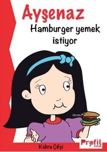 Ayşenaz Hamburger Yemek İstiyor | benlikitap.com