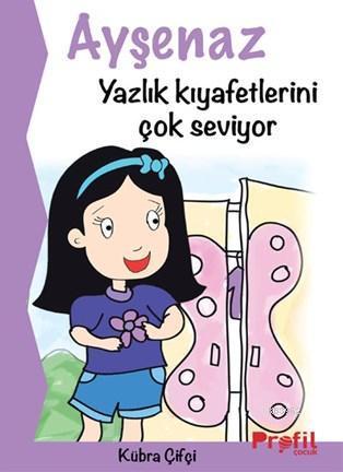 Ayşenaz Yazlık Kıyafetlerini Çok Seviyor | benlikitap.com