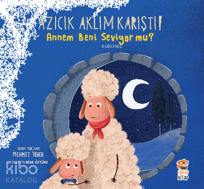 Azıcık Aklım Karıştı - ;Annem Beni Seviyor Mu? | benlikitap.com