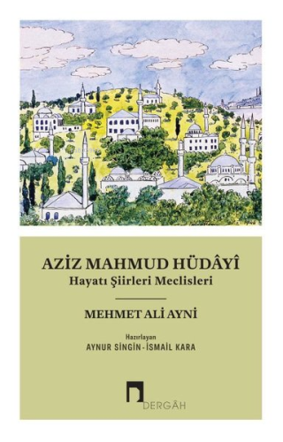 Aziz Mahmud Hüdayi - Hayatı Şiirleri Meclisleri | benlikitap.com