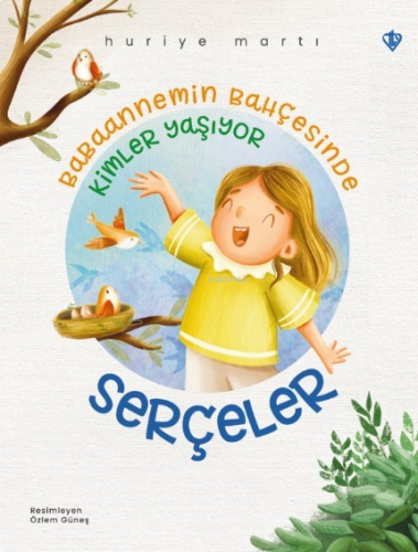 Babaannemin Bahçesinde Kimler Yaşıyor “Serçeler” | benlikitap.com