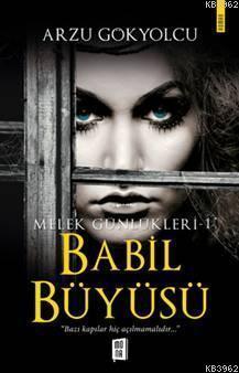 Babil Büyüsü - Melek Günlükleri 1; "Bazı kapılar hiç açılmamalıdır..."