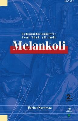 Başlangıcından Cumhuriyet'e Yeni Türk Şiirinde Melankoli | benlikitap.